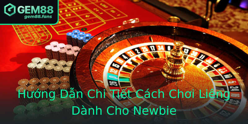 Hướng Dẫn Chi Tiết Cách Chơi Liêng Dành Cho Newbie Hướng Dẫn Chi Tiết Cách Chơi Liêng Dành Cho Newbie
